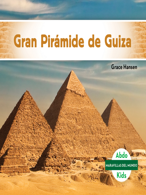 Title details for Gran Piramide de Guiza (Great Pyramid of Giza) by Grace Hansen - Available